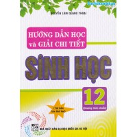 Hướng dẫn học và giải chi tiết Sinh học 12 Hướng dẫn học và giải chi tiết Sinh học 12